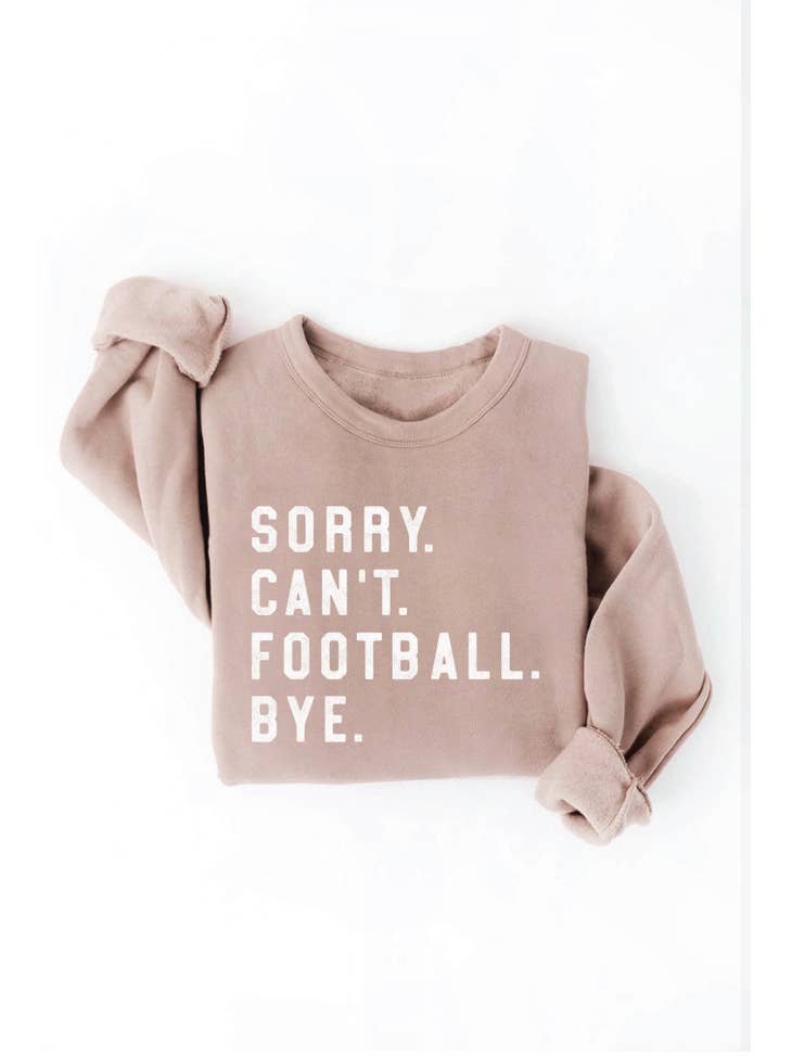 Sorry Can't Football Bye Graphic Sweatshirt