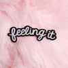 "Feeling It" B&W Quote Patch